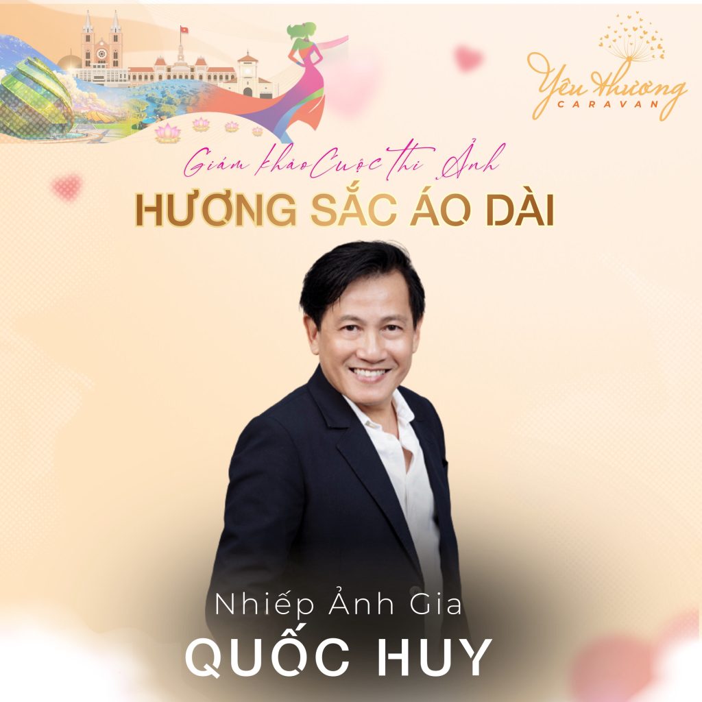 GIÁM KHẢO TRỊNH QUỐC HUY – NHIẾP ẢNH GIA, FOUNDER QUOC HUY PHOTO STUDIO.