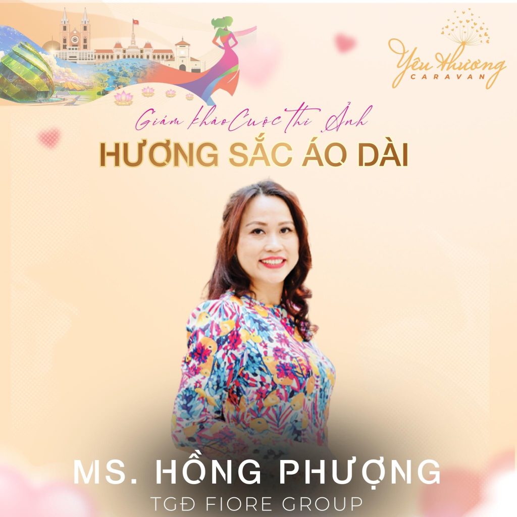 GIÁM KHẢO NGUYỄN THỊ HỒNG PHƯỢNG – TRƯỞNG BTC CARAVAN LAN TỎA YÊU THƯƠNG 5, TỔNG GIÁM ĐỐC FIORE GROUP